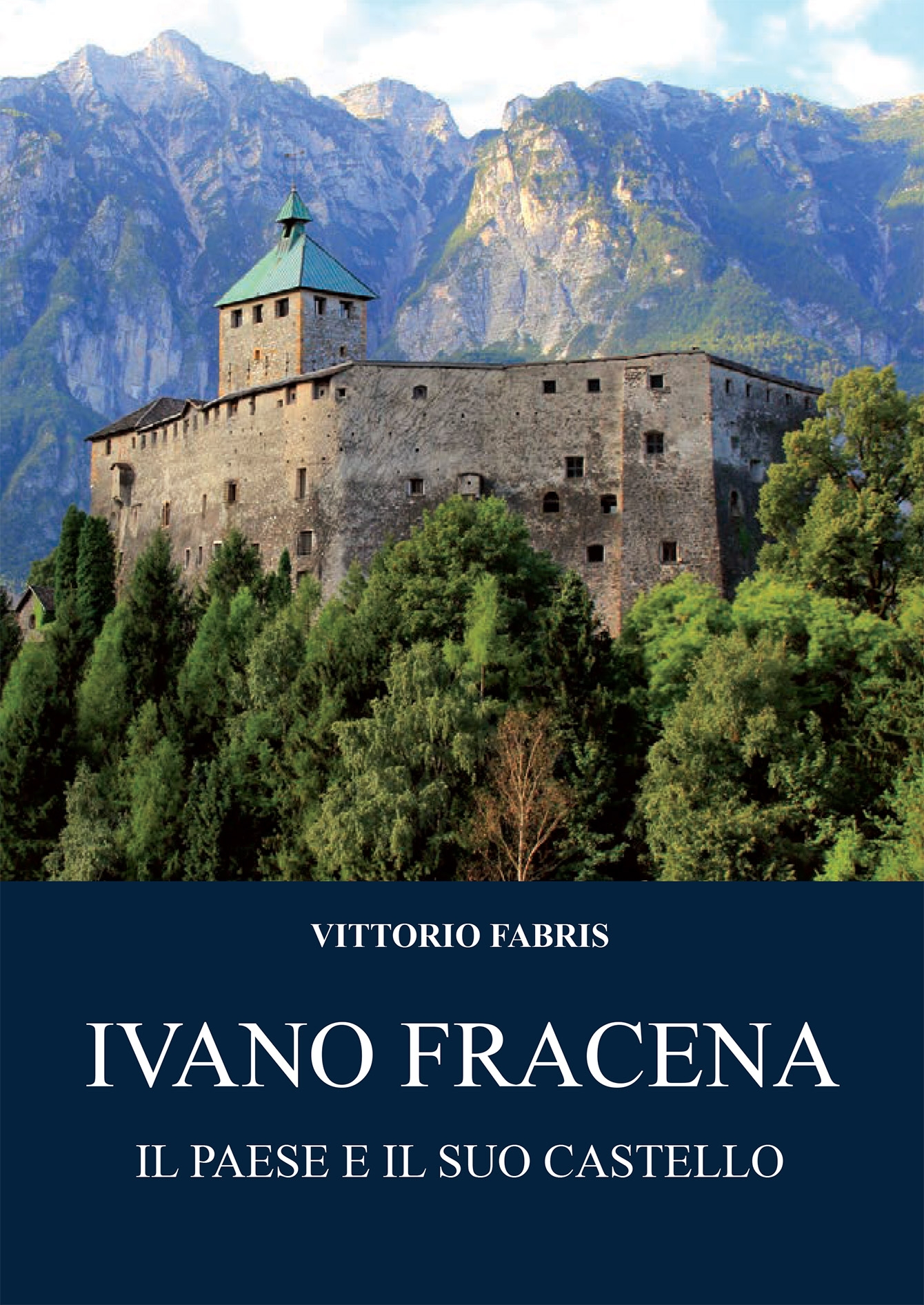 Ivano Fracena. Il paese e il suo castello