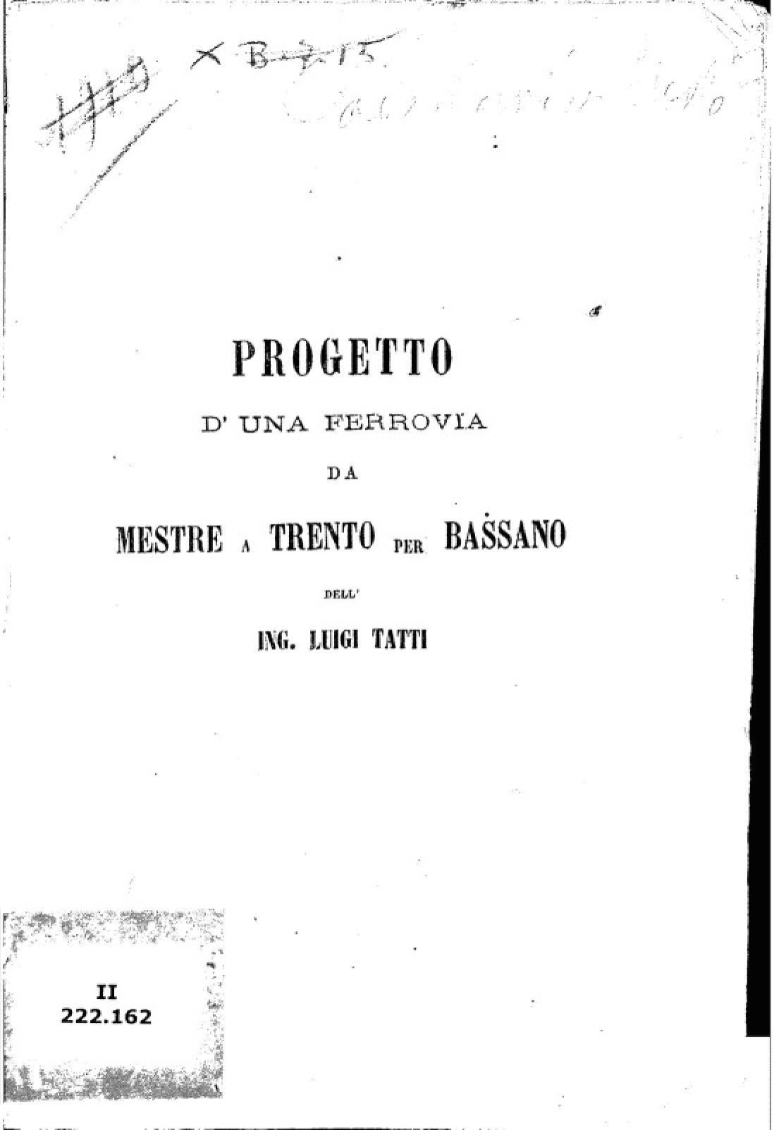 Progetto d’una ferrovia da Mestre a Trento per Bassano dell’ing. Luigi Tatti