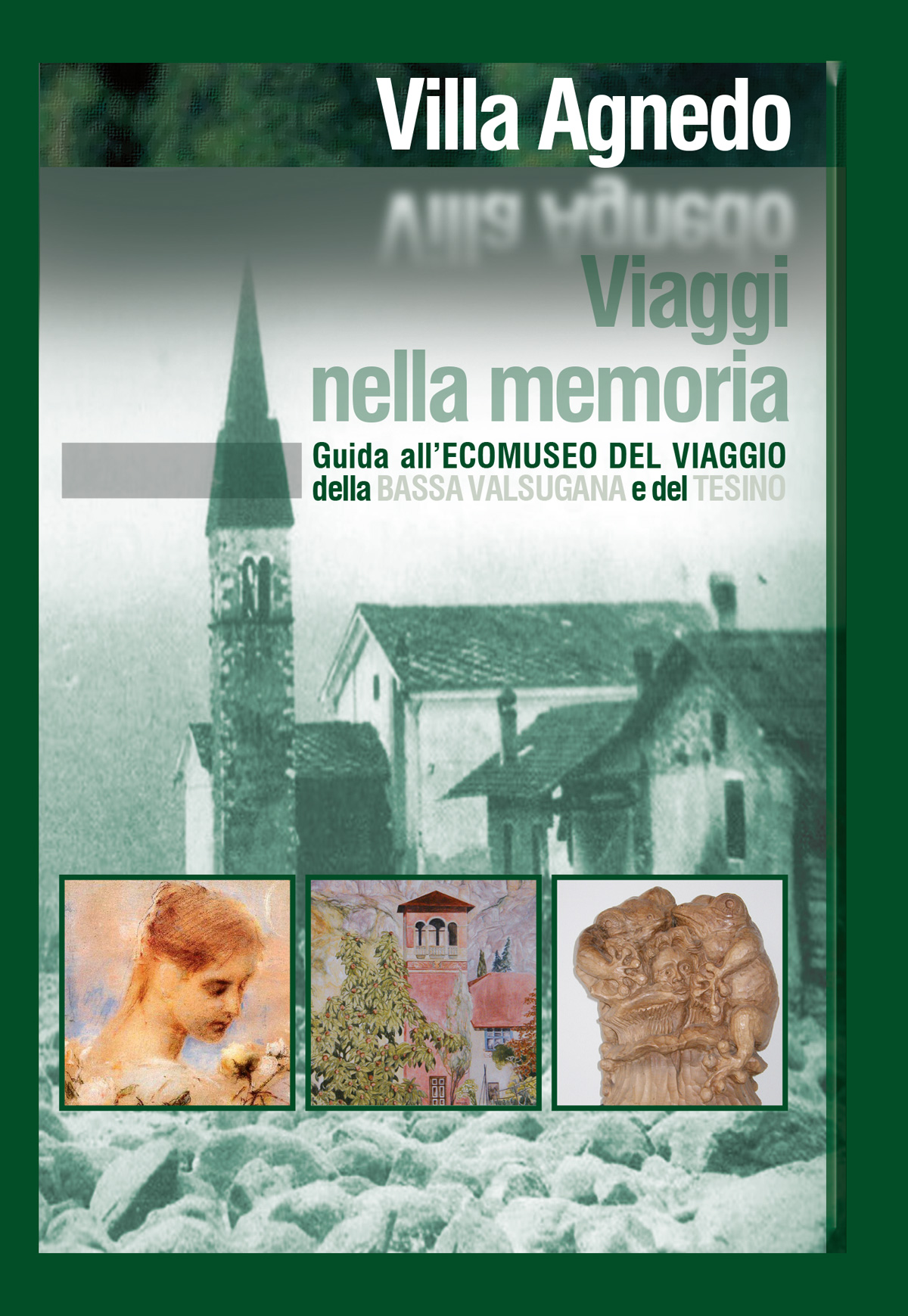 Viaggi nella memoria: Villa Agnedo